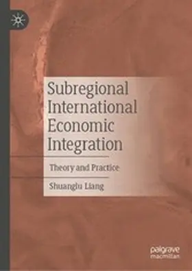 Liang |  Subregional International Economic Integration | eBook | Sack Fachmedien
