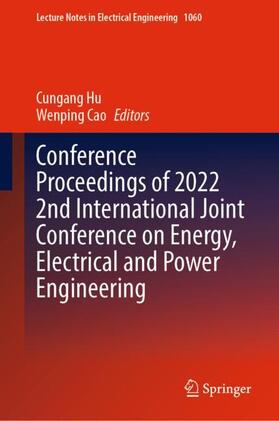 Cao / Hu |  Conference Proceedings of 2022 2nd International Joint Conference on Energy, Electrical and Power Engineering | Buch |  Sack Fachmedien