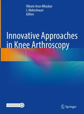 Maheshwari / Mhaskar | Innovative Approaches in Knee Arthroscopy | Buch | 978-981-99-4377-7 | sack.de
