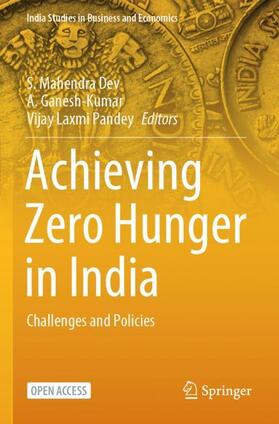 Dev / Pandey / Ganesh-Kumar | Achieving Zero Hunger in India | Buch | 978-981-9944-15-6 | sack.de