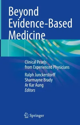 Junckerstorff / Brady / Aung |  Beyond Evidence-Based Medicine | Buch |  Sack Fachmedien