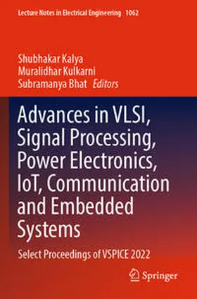 Kalya / Kulkarni / Bhat |  Advances in VLSI, Signal Processing, Power Electronics, IoT, Communication and Embedded Systems | Buch |  Sack Fachmedien