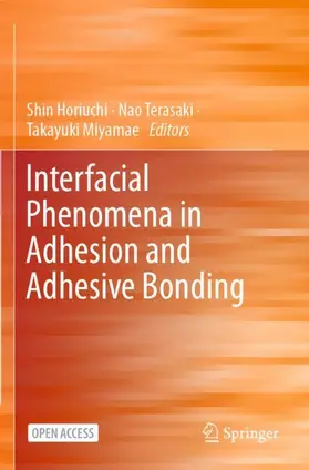 Horiuchi / Terasaki / Miyamae | Interfacial Phenomena in Adhesion and Adhesive Bonding | Buch | 978-981-99-4458-3 | www.sack.de