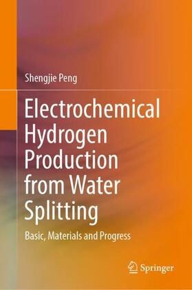 Peng | Electrochemical Hydrogen Production from Water Splitting | Buch | 978-981-9944-67-5 | sack.de