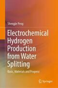 Peng |  Electrochemical Hydrogen Production from Water Splitting | Buch |  Sack Fachmedien