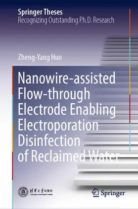 Huo |  Nanowire-assisted Flow-through Electrode Enabling Electroporation Disinfection of Reclaimed Water | Buch |  Sack Fachmedien