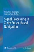 Zhang / Xu / Sun |  Signal Processing in X-ray Pulsar-Based Navigation | eBook | Sack Fachmedien
