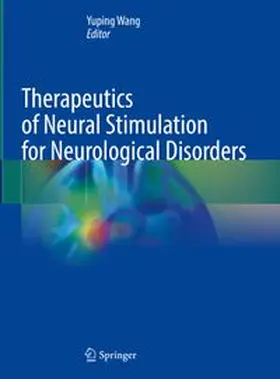 Wang |  Therapeutics of Neural Stimulation for Neurological Disorders | eBook | Sack Fachmedien