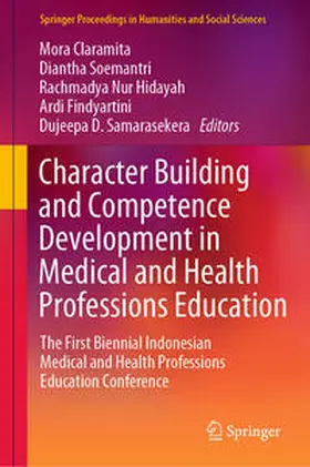 Claramita / Soemantri / Hidayah |  Character Building and Competence Development in Medical and Health Professions Education | eBook | Sack Fachmedien