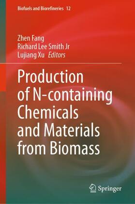 Fang / Xu / Smith Jr | Production of N-containing Chemicals and Materials from Biomass | Buch | 978-981-9945-79-5 | sack.de