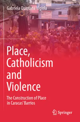 Quintana Vigiola |  Place, Catholicism and Violence | Buch |  Sack Fachmedien