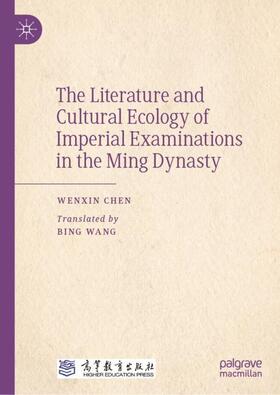 Chen | The Literature and Cultural Ecology of Imperial Examinations in the Ming Dynasty | Buch | 978-981-9947-08-9 | sack.de