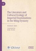 Chen |  The Literature and Cultural Ecology of Imperial Examinations in the Ming Dynasty | Buch |  Sack Fachmedien