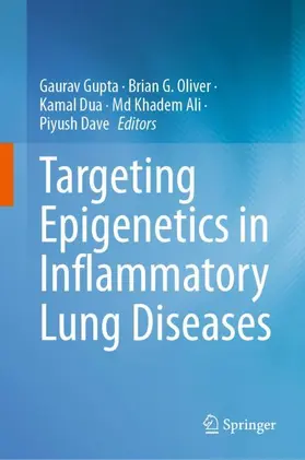 Gupta / Oliver / Dua |  Targeting Epigenetics in Inflammatory Lung Diseases | Buch |  Sack Fachmedien