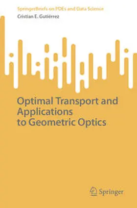 Gutiérrez |  Optimal Transport and Applications to Geometric Optics | eBook | Sack Fachmedien
