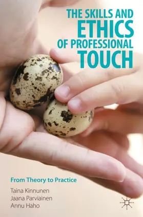 Kinnunen / Parviainen / Haho |  The Skills and Ethics of Professional Touch | Buch |  Sack Fachmedien