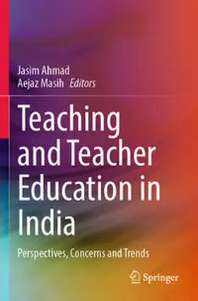 Ahmad / Masih |  Teaching and Teacher Education in India | Buch |  Sack Fachmedien