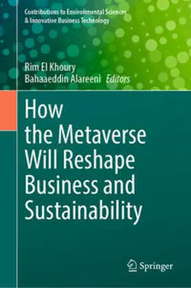 El Khoury / Alareeni |  How the Metaverse Will Reshape Business and Sustainability | eBook | Sack Fachmedien
