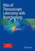 Long / Li |  Atlas of Thoracoscopic Lobectomy with Bronchoplasty | Buch |  Sack Fachmedien
