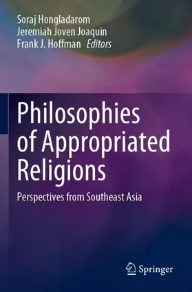 Hongladarom / Hoffman / Joaquin |  Philosophies of Appropriated Religions | Buch |  Sack Fachmedien