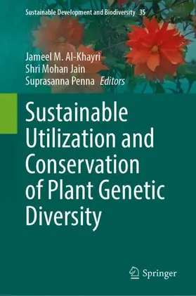 Al-Khayri / Penna / Jain |  Sustainable Utilization and Conservation of Plant Genetic Diversity | Buch |  Sack Fachmedien
