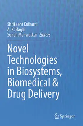 Kulkarni / Manwatkar / Haghi |  Novel Technologies in Biosystems, Biomedical & Drug Delivery | Buch |  Sack Fachmedien