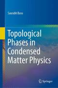 Basu |  Topological Phases in Condensed Matter Physics | Buch |  Sack Fachmedien