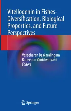 Vanichviriyakit / Baskaralingam |  Vitellogenin in Fishes- Diversification, Biological Properties, and Future Perspectives | Buch |  Sack Fachmedien