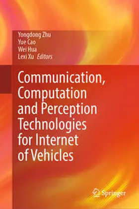 Zhu / Cao / Hua | Communication, Computation and Perception Technologies for Internet of Vehicles | E-Book | sack.de