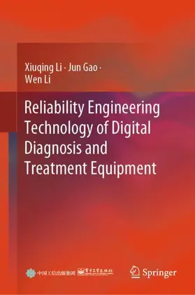 Li / Gao |  Reliability Engineering Technology of Digital Diagnosis and Treatment Equipment | Buch |  Sack Fachmedien