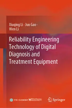 Li / Gao | Reliability Engineering Technology of Digital Diagnosis and Treatment Equipment | E-Book | sack.de