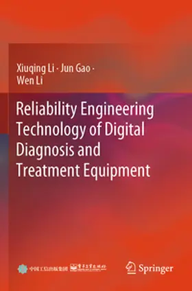 Li / Gao |  Reliability Engineering Technology of Digital Diagnosis and Treatment Equipment | Buch |  Sack Fachmedien