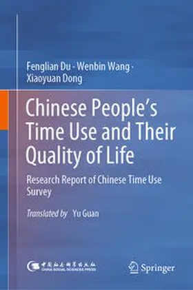 Du / Wang / Dong |  Chinese People’s Time Use and Their Quality of Life | eBook | Sack Fachmedien