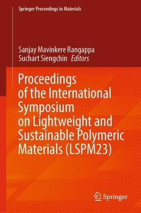 Siengchin / Mavinkere Rangappa |  Proceedings of the International Symposium on Lightweight and Sustainable Polymeric Materials (LSPM23) | Buch |  Sack Fachmedien