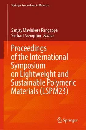 Siengchin / Mavinkere Rangappa |  Proceedings of the International Symposium on Lightweight and Sustainable Polymeric Materials (LSPM23) | Buch |  Sack Fachmedien