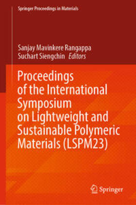 Mavinkere Rangappa / Siengchin |  Proceedings of the International Symposium on Lightweight and Sustainable Polymeric Materials (LSPM23) | eBook | Sack Fachmedien