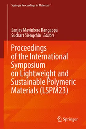 Mavinkere Rangappa / Siengchin |  Proceedings of the International Symposium on Lightweight and Sustainable Polymeric Materials (LSPM23) | eBook | Sack Fachmedien