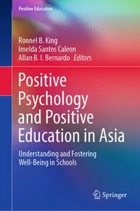 King / Caleon / Bernardo | Positive Psychology and Positive Education in Asia | E-Book | sack.de