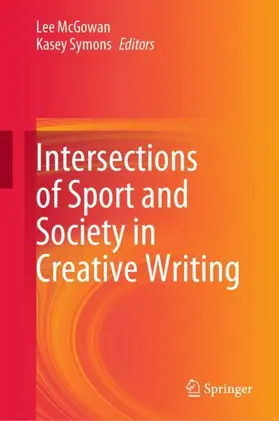 McGowan / Symons |  Intersections of Sport and Society in Creative Writing | Buch |  Sack Fachmedien