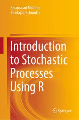 Madhira / Deshmukh | Introduction to Stochastic Processes Using R | E-Book | sack.de