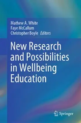 White / McCallum / Boyle |  New Research and Possibilities in Wellbeing Education | eBook | Sack Fachmedien