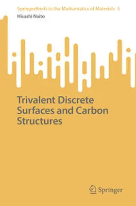 Naito | Trivalent Discrete Surfaces and Carbon Structures | E-Book | sack.de