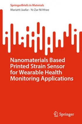 Jaafar / Ni Htwe | Nanomaterials Based Printed Strain Sensor for Wearable Health Monitoring Applications | E-Book | sack.de