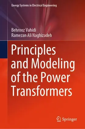 Vahidi / Naghizadeh |  Principles and Modeling of the Power Transformers | Buch |  Sack Fachmedien