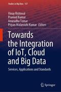 Rishiwal / Malarvizhi Kumar / Kumar |  Towards the Integration of IoT, Cloud and Big Data | Buch |  Sack Fachmedien
