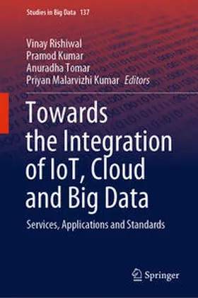 Rishiwal / Kumar / Tomar | Towards the Integration of IoT, Cloud and Big Data | E-Book | sack.de
