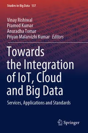 Rishiwal / Kumar / Tomar |  Towards the Integration of IoT, Cloud and Big Data | Buch |  Sack Fachmedien