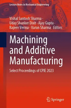 Sharma / Dixit / Gupta |  Machining and Additive Manufacturing | Buch |  Sack Fachmedien