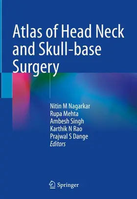 Nagarkar / Mehta / Singh |  Atlas of Head Neck and Skull-base Surgery | Buch |  Sack Fachmedien