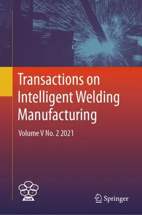Chen / Feng / Zhang |  Transactions on Intelligent Welding Manufacturing | Buch |  Sack Fachmedien